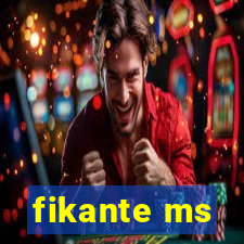 fikante ms